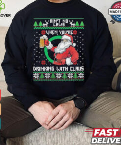 Aint No Laws When Youre Ing With Claus Santa Claus Ugly Shirt