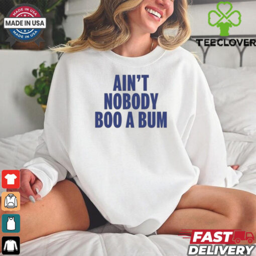 Aint Nobody Boo A Bum Yankees T Shirt White