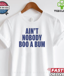 Aint Nobody Boo A Bum Yankees T Shirt White