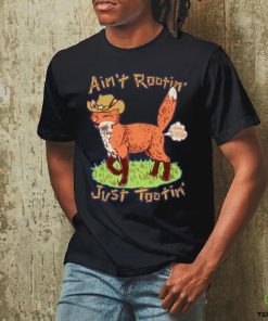 Ain’t Rootin Just Tootin shirt