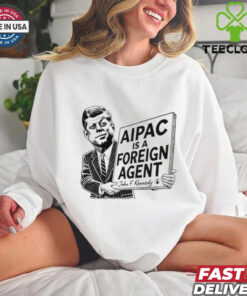 Aipac Is A Foreign Agent John F. Kennedy Shirt