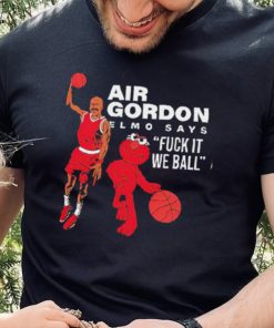Air Gordon Elmo says fuck it we ball basketball shirt