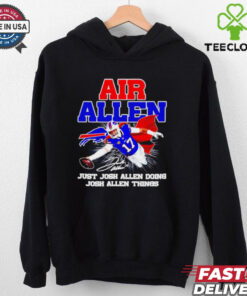 Air Josh Allen just Josh Allen doing Josh Allen things signature shirt