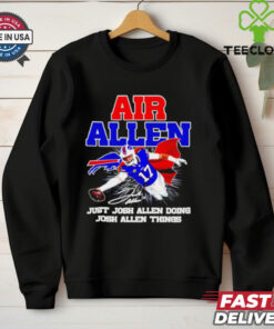 Air Josh Allen just Josh Allen doing Josh Allen things signature shirt