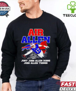 Air Josh Allen just Josh Allen doing Josh Allen things signature shirt