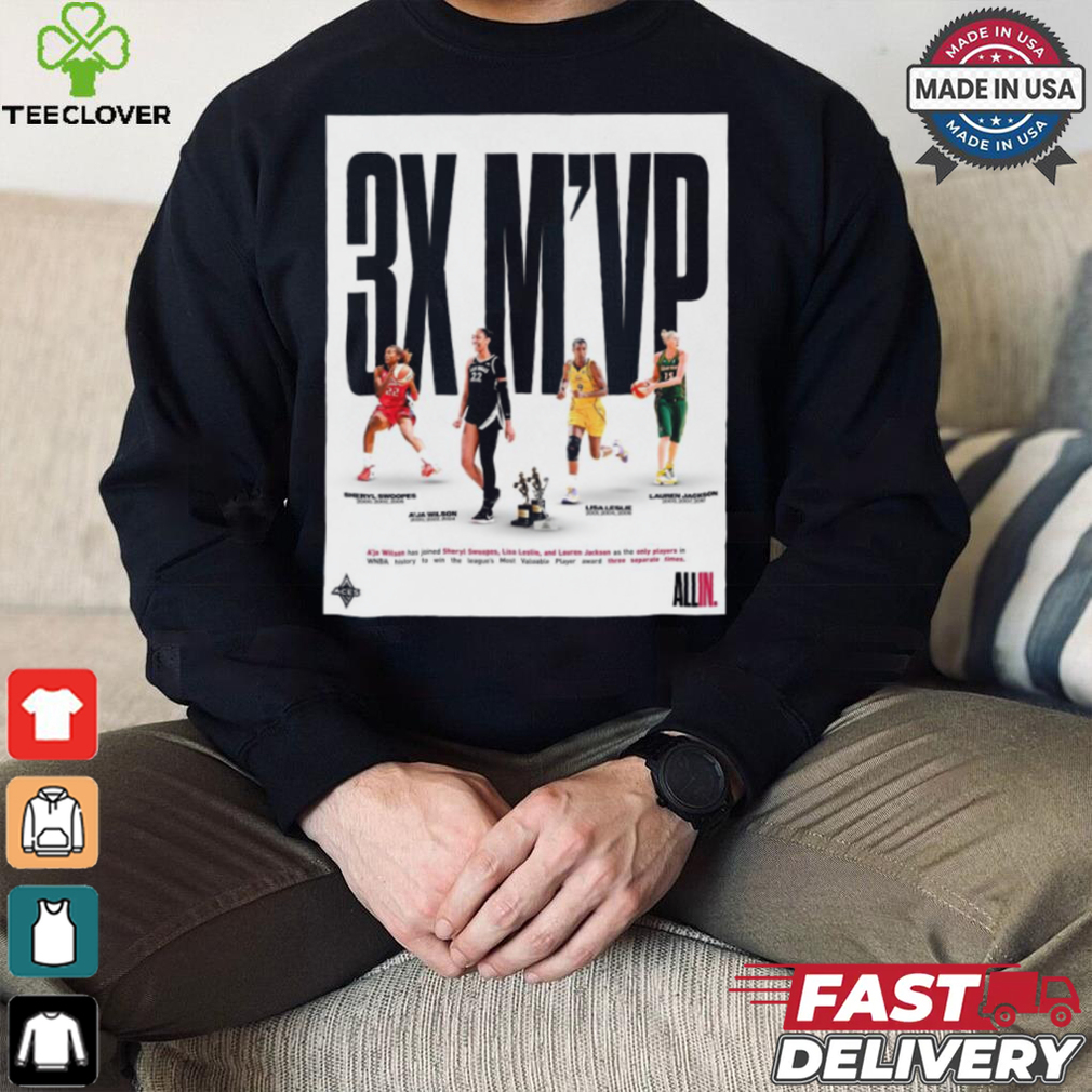 A’ja Wilson Has Joined Sheryl Swoopes Lisa Leslie And Lauren Jackson As The Only Players In WNBA History To Win M’VP Three Separate Times T Shirt A’ja Wilson Has Joined Sheryl Swoopes Lisa Leslie And Lauren Jackson As The Only Players In WNBA History To Win M’VP Three Separate Times T Shirt