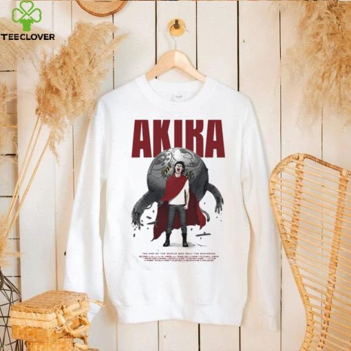 Akira The End Of The World Was Only The Beginning Anime Shirt