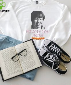 Akira Toriyama we love Akira Shirt