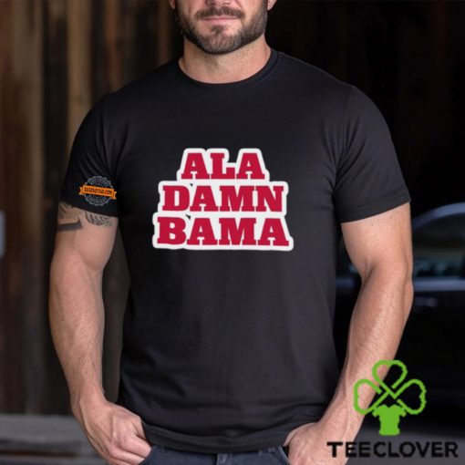 Ala Damn Bama Shirt