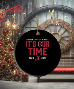 Alabama Crimson Tide 2023 College Football Playoff Intensive Skill It’s Our Time Ornament