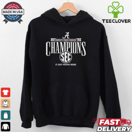 Alabama Crimson Tide 2024 SEC Women’s Cross Country Champions It Just Means More T Shirts