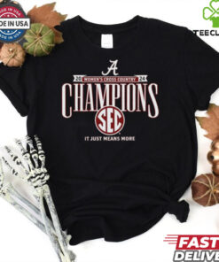 Alabama Crimson Tide 2024 Women’s Cross Country Champions Sec It Just Means More Shirt
