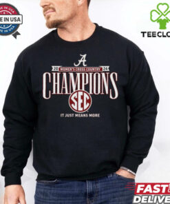 Alabama Crimson Tide 2024 Women’s Cross Country Champions Sec It Just Means More Shirt