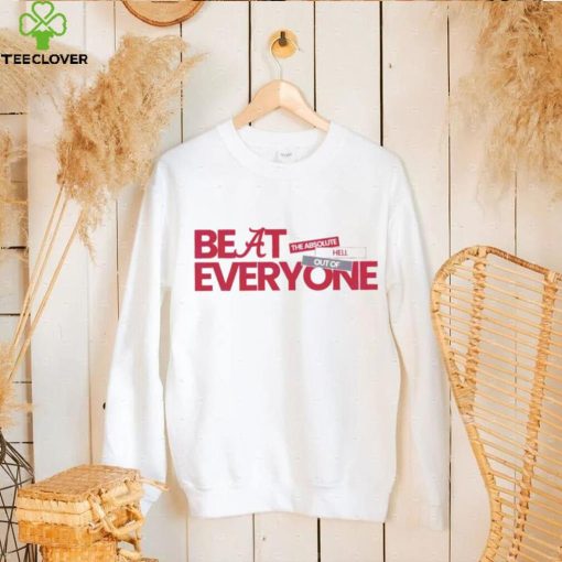 Alabama Crimson Tide Beat Everyone Shirt