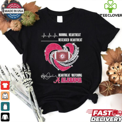 Alabama Crimson Tide Faster Heartbeat When Watching Football Shirt