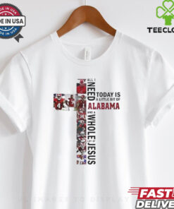 Alabama Crimson Tide Jesus Won All I Need Today Is A Little Bit Of Saints And A Whole Lot Of Jesus T hoodie, sweater, longsleeve, shirt v-neck, t-shirt