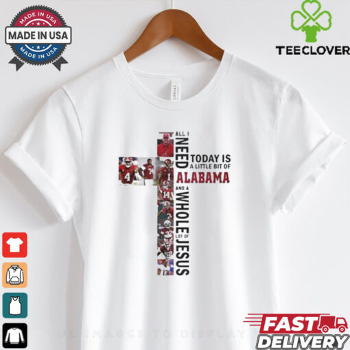 Alabama Crimson Tide Jesus Won All I Need Today Is A Little Bit Of Saints And A Whole Lot Of Jesus T hoodie, sweater, longsleeve, shirt v-neck, t-shirt