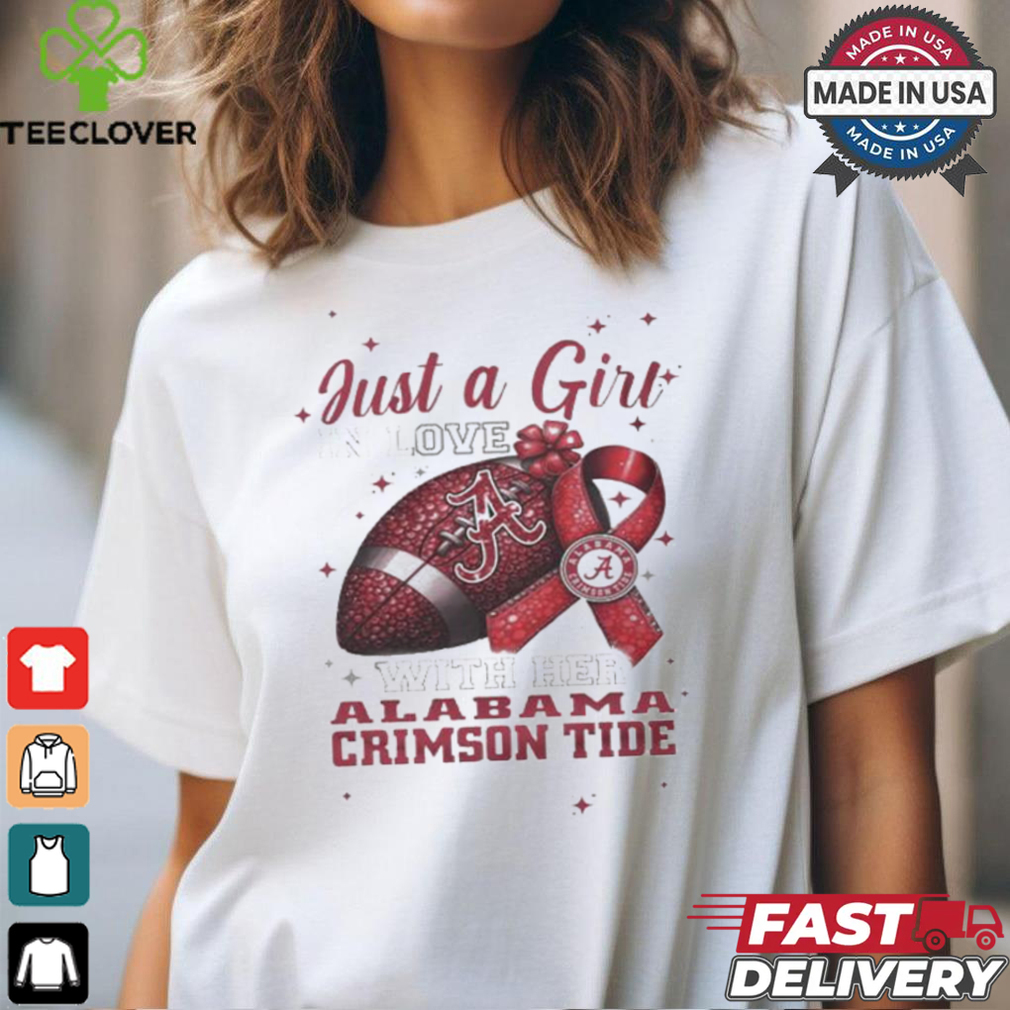 Alabama Crimson Tide Just A Girl In Love With Her Crimson Tide Personalized shirt Alabama Crimson Tide Just A Girl In Love With Her Crimson Tide Personalized shirt