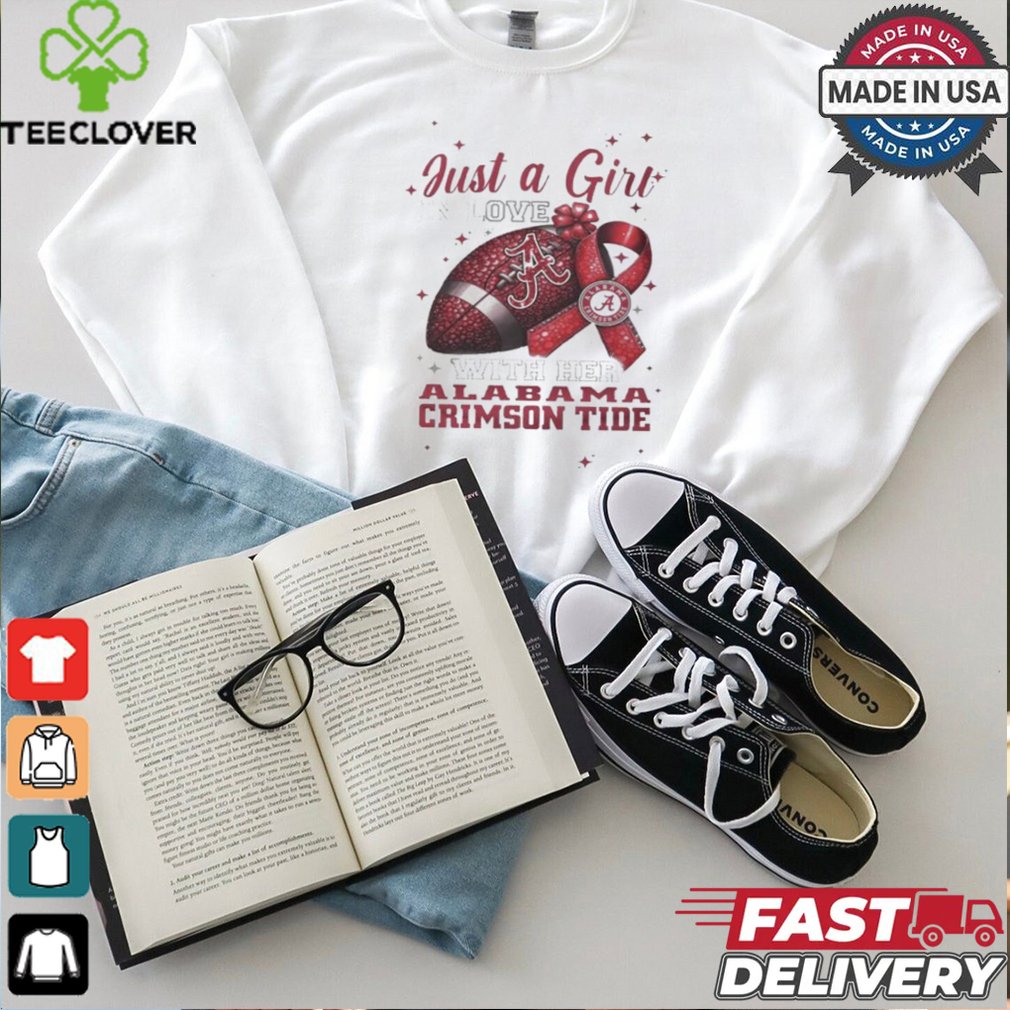 Alabama Crimson Tide Just A Girl In Love With Her Crimson Tide Personalized shirt Alabama Crimson Tide Just A Girl In Love With Her Crimson Tide Personalized shirt