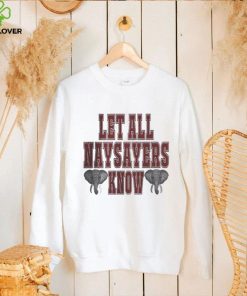 Alabama Crimson Tide Let All Naysayers Know Shirt