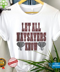 Alabama Crimson Tide Let All Naysayers Know Shirt