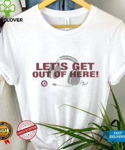 Alabama Crimson Tide Let’s Get Out of Here tee hoodie, sweater, longsleeve, shirt v-neck, t-shirt