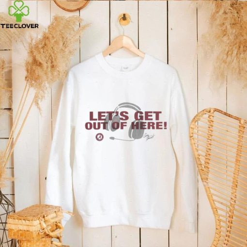 Alabama Crimson Tide Let’s Get Out of Here tee hoodie, sweater, longsleeve, shirt v-neck, t-shirt