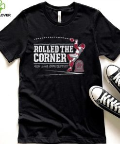 Alabama Crimson Tide Rolled the Corner 4th And Goodbye Auburn Tigers Shirt