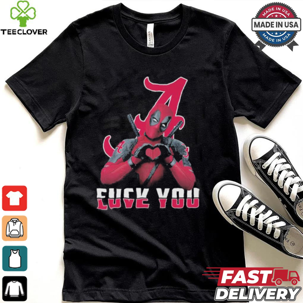 Alabama Crimson Tide X Deadpool Fuck You Love You Shirt Alabama Crimson Tide X Deadpool Fuck You Love You Shirt
