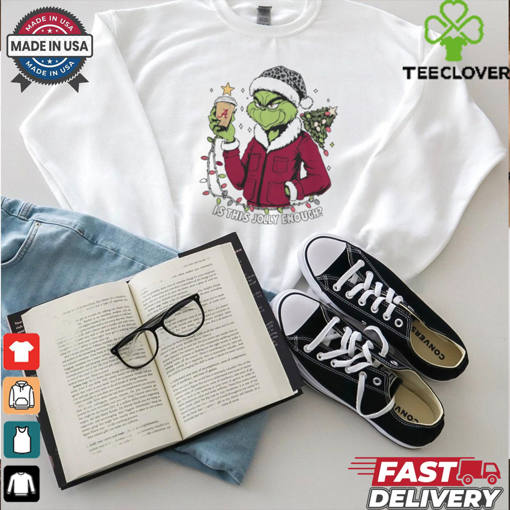 Alabama Crimson Tide x Santa Grinch Is This Jolly Enough Merry Christmas Shirt Alabama Crimson Tide x Santa Grinch Is This Jolly Enough Merry Christmas Shirt