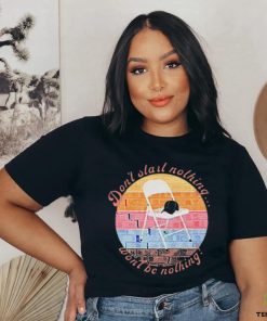 Alabama Fight Don’t Start Nothing Dont Get Nothing Shirt 2 Alabama Fight Don’t Start Nothing Dont Get Nothing Shirt