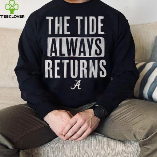 Alabama Football The Tide Always Returns Shirt