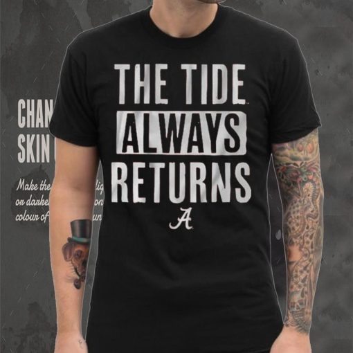 Alabama Football The Tide Always Returns Shirt