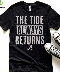 Alabama Football The Tide Always Returns Shirt