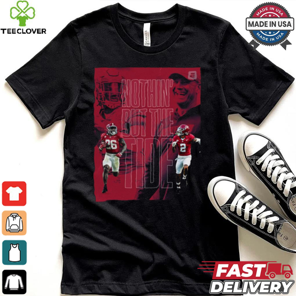 Alabama Vs. Georgia Football Nothin’ But The Tide Shirt Alabama Vs. Georgia Football Nothin’ But The Tide Shirt