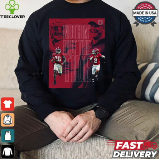 Alabama Vs. Georgia Football Nothin’ But The Tide Shirt