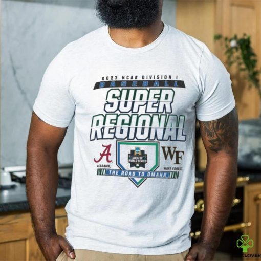 Alabama vs Wake Forest NCAA Division I Baseball Super Regional 2023 The Road To Omaha hoodie, sweater, longsleeve, shirt v-neck, t-shirt