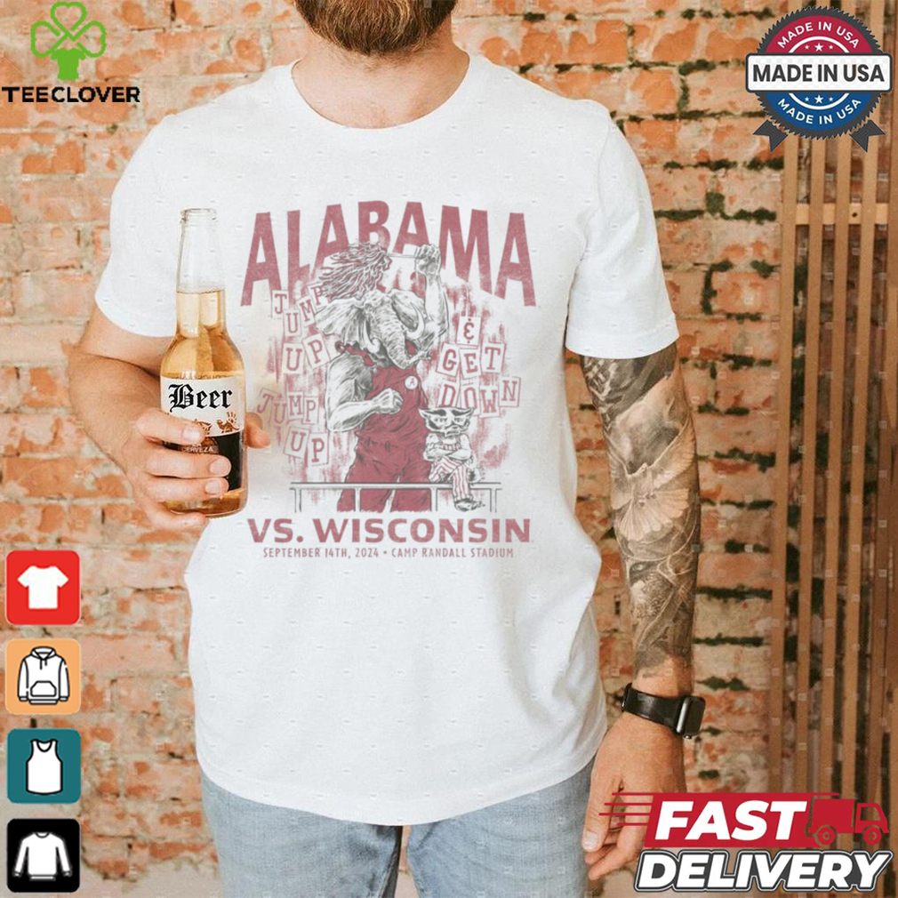 Alabama vs. Wisconsin 2024 Jump Up Get Down September 14th 2024 Camp Randall Stadium Shirt Alabama vs. Wisconsin 2024 Jump Up Get Down September 14th 2024 Camp Randall Stadium Shirt