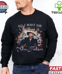 Alan Jackson Is All I Want For Christmas 2024 Shirt