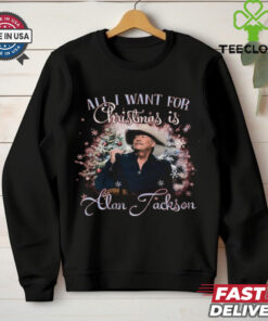 Alan Jackson Is All I Want For Christmas 2024 Shirt