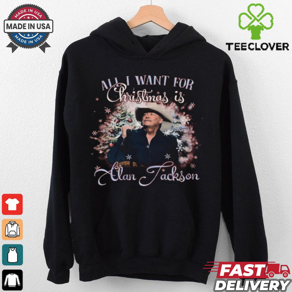 Alan Jackson Is All I Want For Christmas 2024 Shirt Alan Jackson Is All I Want For Christmas 2024 Shirt