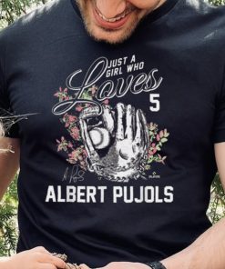 Albert Pujols T Shirt Just A Girl Who Loves Albert Pujols