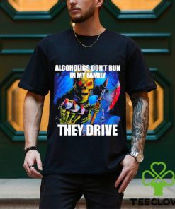 Alcoholics Don’t Run In My Family They Drive Shirt