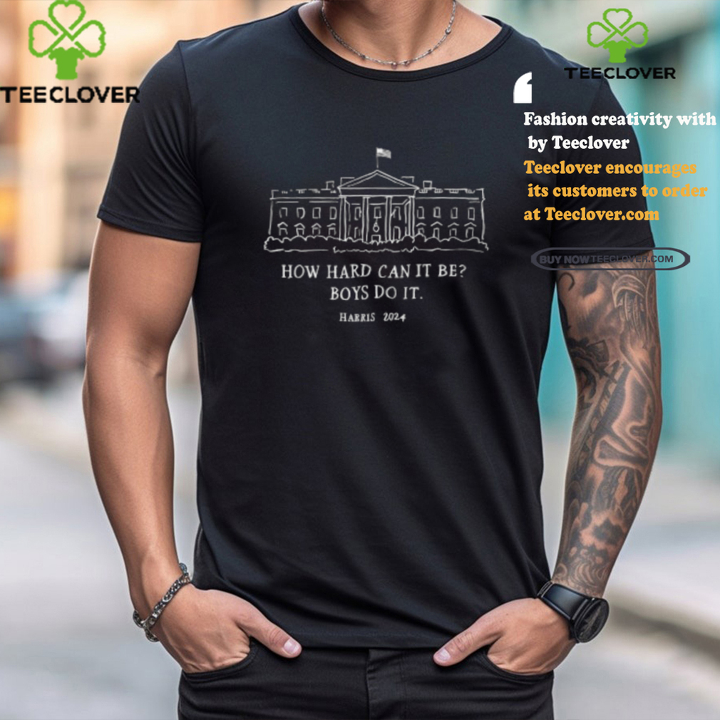 Alex Cole How Hard Can It Be Boys Do It Kamala Harris 2024 Shirt Alex Cole How Hard Can It Be Boys Do It Kamala Harris 2024 Shirt