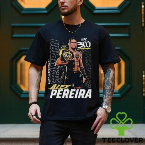 Alex Pereira UFC 300 Champion Shirt