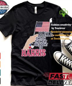 Alexa Switch The Next President To Harris America President Vote Flag T shirt