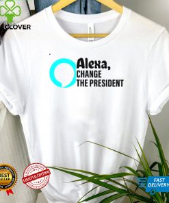 Alexa change the president T shirt