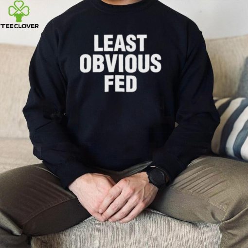 Alexia least obvious fed hoodie, sweater, longsleeve, shirt v-neck, t-shirt