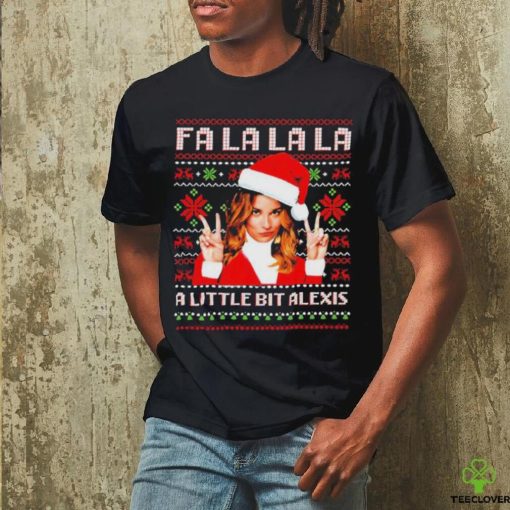 Alexis Rose Fa La La La A Little Bit Alexis Ugly Christmas Shirt