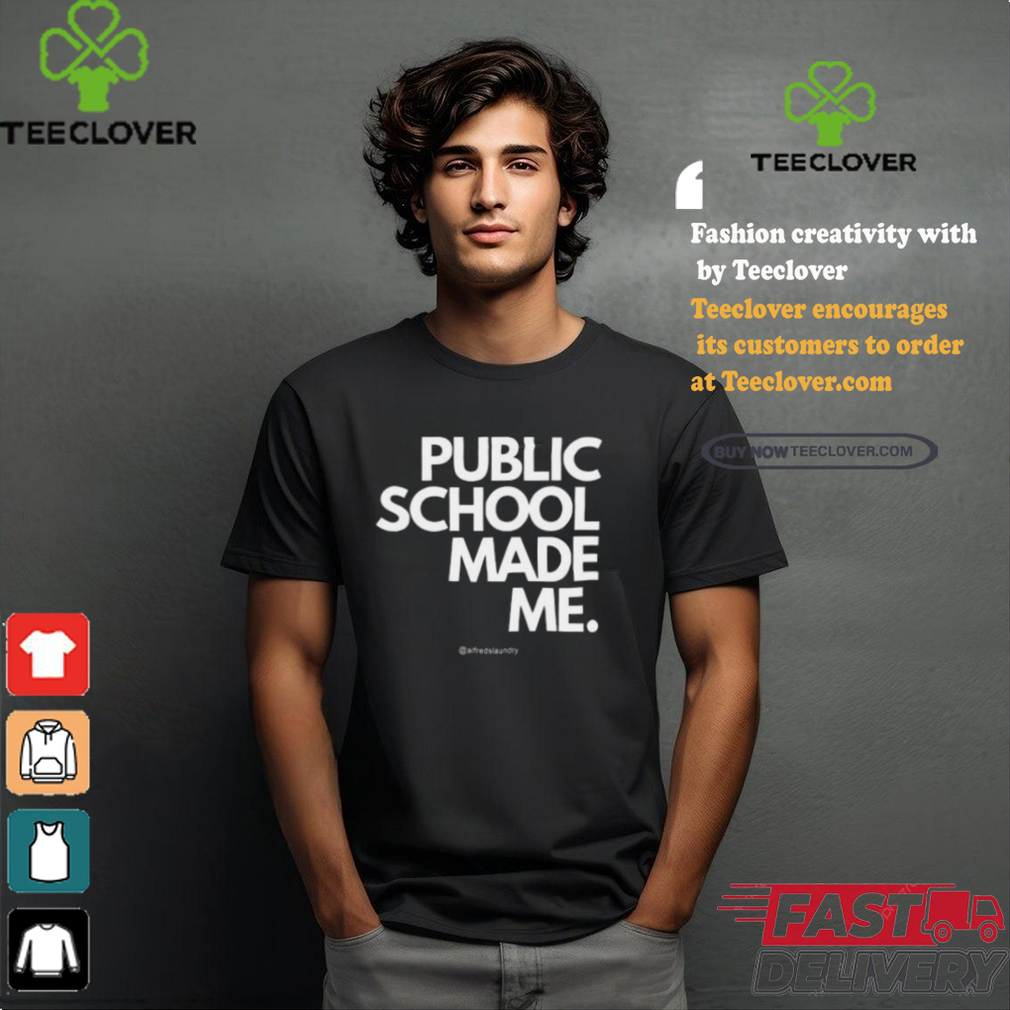 Alfred’s Laundry Public School Made Me Shirt Alfred’s Laundry Public School Made Me Shirt